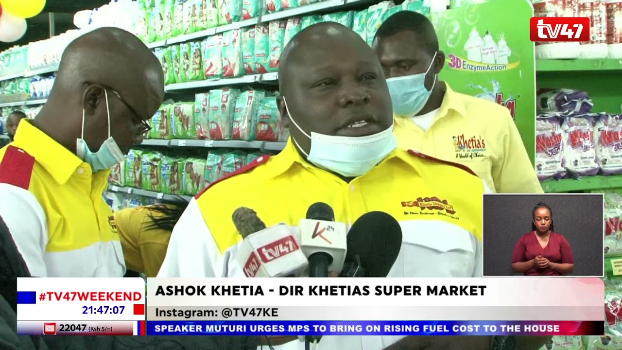 Khetias supermarket opens new outlet in Naivasha. - TV47 Digital